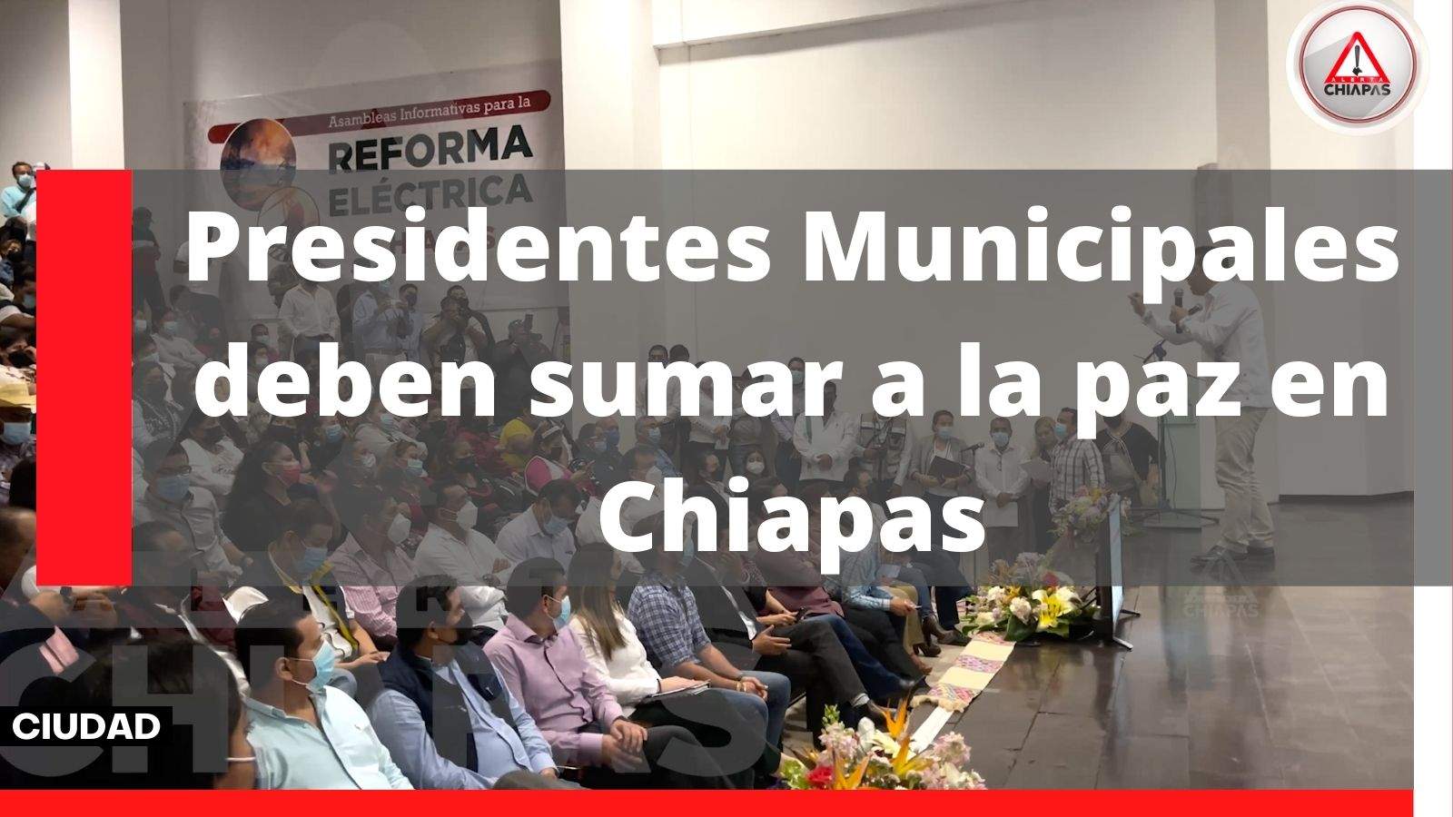 Presidentes Municipales deben sumar a la paz en Chiapas
