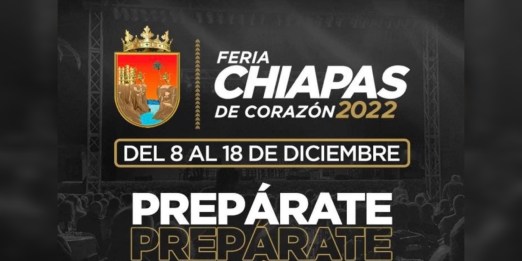 ¡Lo confirmamos! Sí habrá Feria Chiapas 2022
